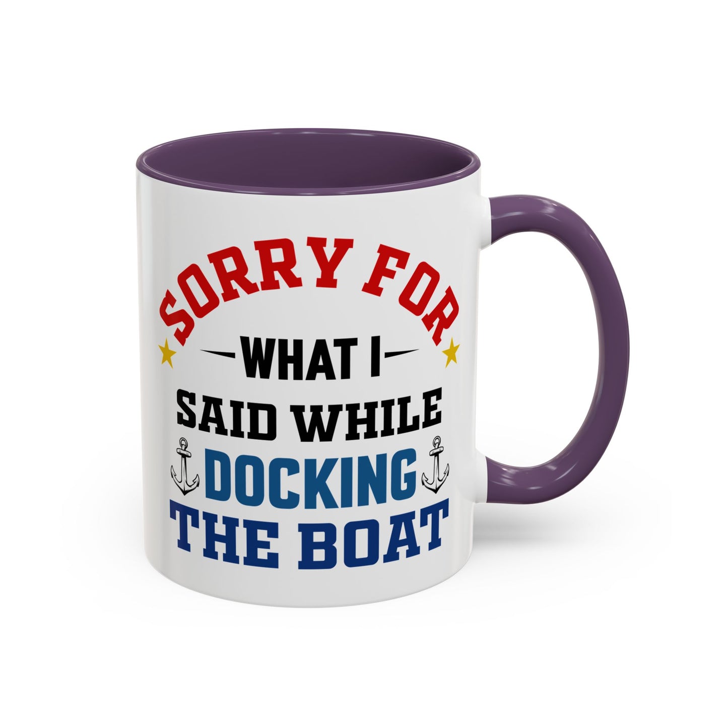 Coffee Mug - Boat Humor - Sorry about What I Said About Loading the Boat on the Trailer Gift Mug 0360005