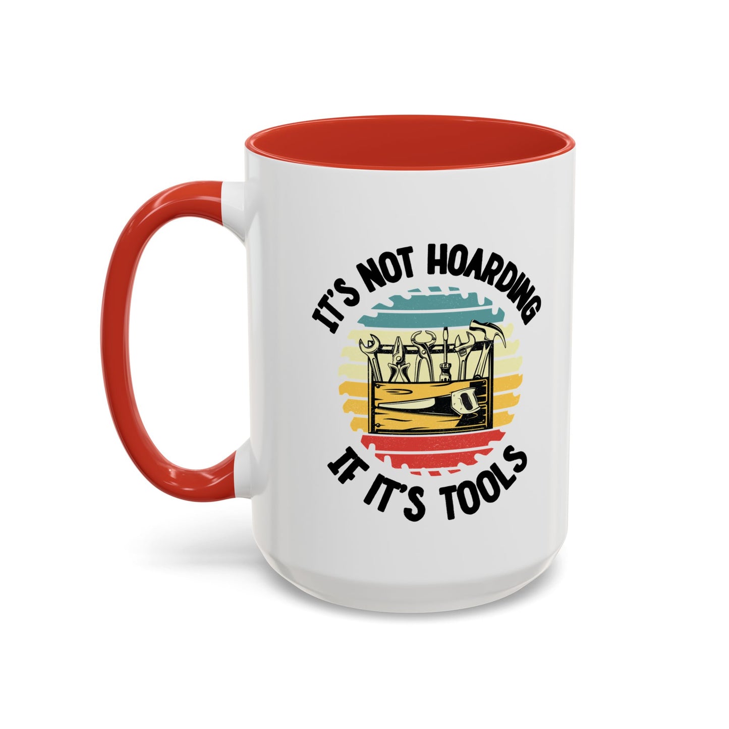 Mug - It's Not Hoarding if It's Tools Gift for Woodworkers, Woodworking Mug