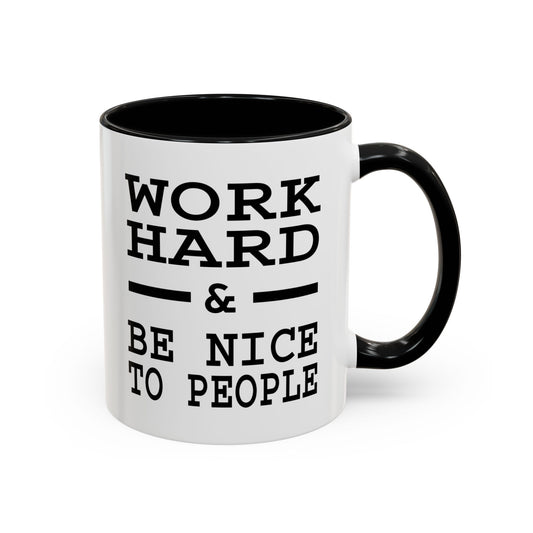 Work Hard and Be Nice to People | 15oz Ceramic Mug | The Perfect Mug for the Home and Office | Motivating Positivity with Every Sip