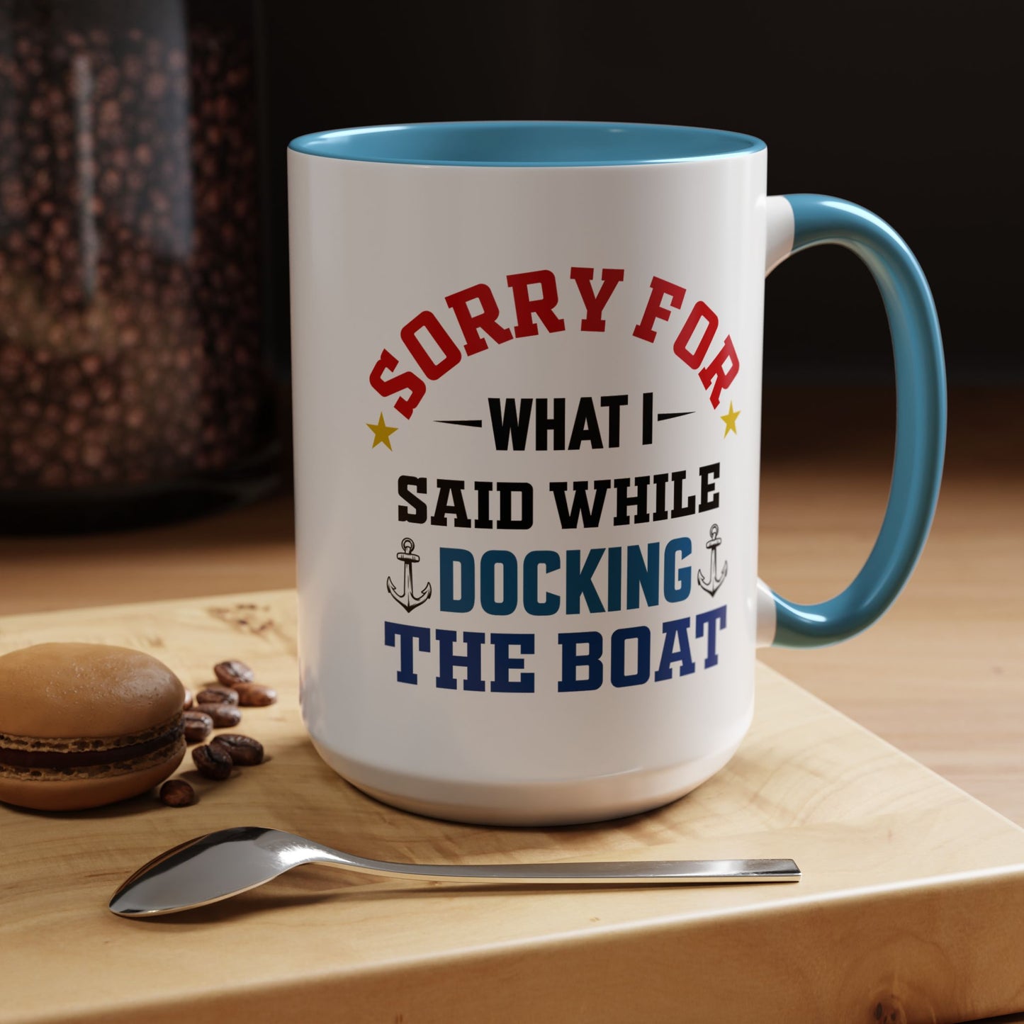 Coffee Mug - Boat Humor - Sorry about What I Said About Loading the Boat on the Trailer Gift Mug 0360005