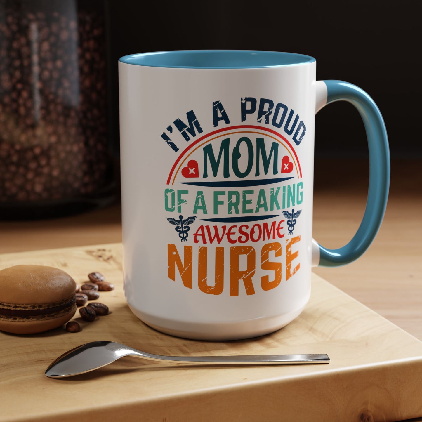 Mug - Proud Mom of an Awesome Nurse Coffee Cup, Gift for Mom 0370001 (11, 15oz)