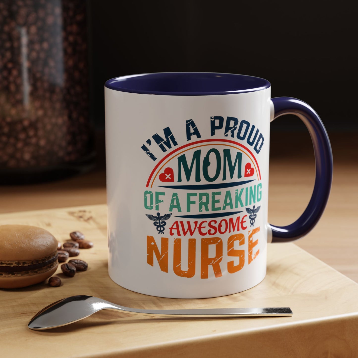 Mug - Proud Mom of an Awesome Nurse Coffee Cup, Gift for Mom 0370001 (11, 15oz)