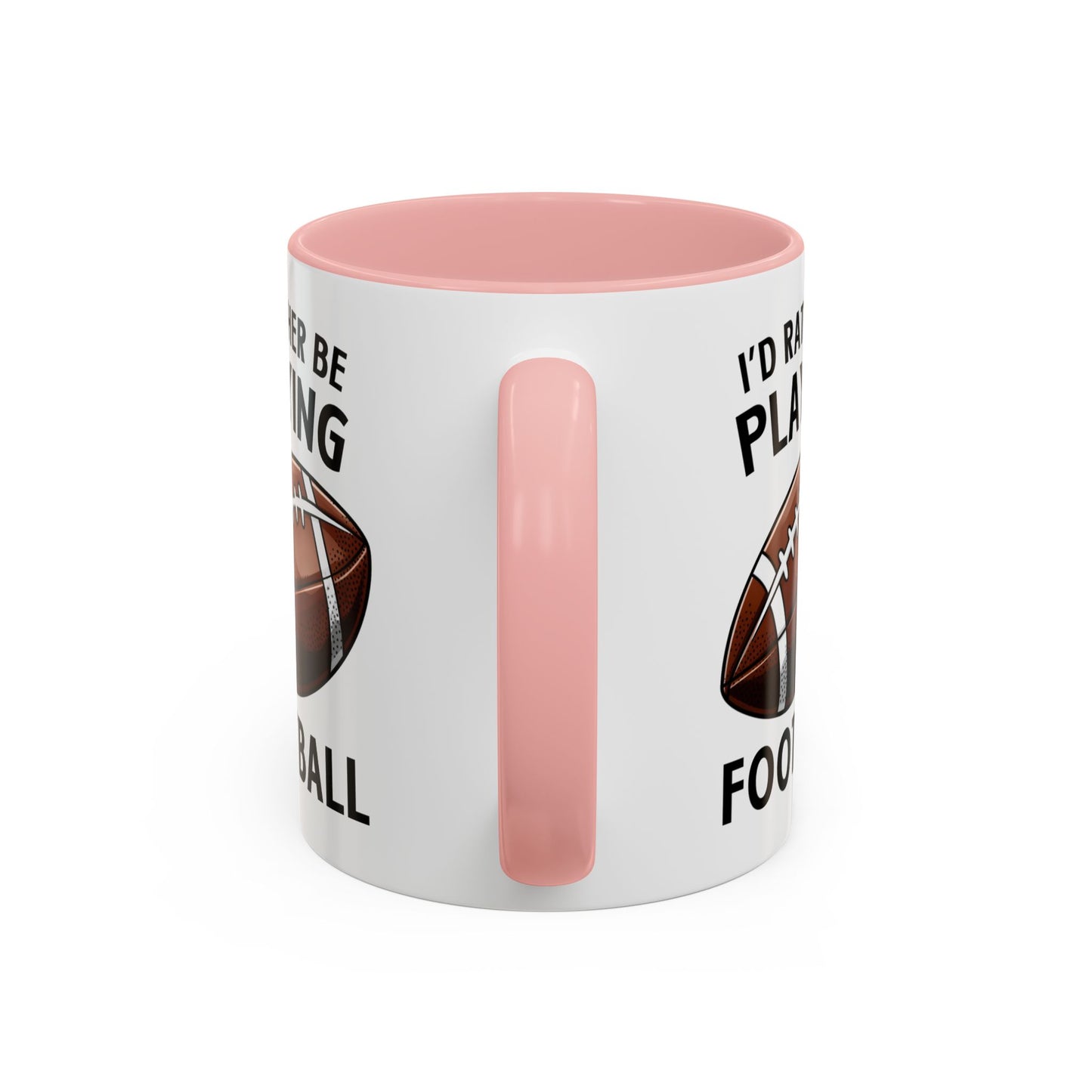 Mug I'd Rather Be Playing Football, 11oz