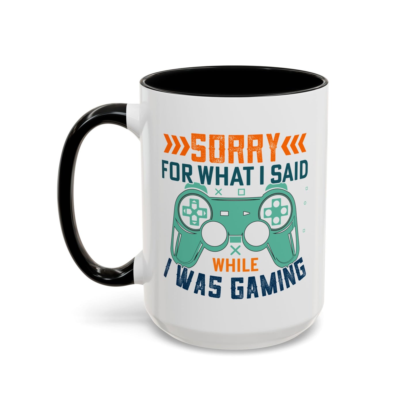 Funny Gaming Mug Sorry for What I Said While I was Gaming 0370008