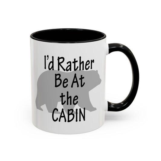 Coffee Mug, I'd Rather Be At The Cabin with a Bear Background Funny Mug Gift, 11oz, 15oz, Novelty Ceramic Tea Cup, Cabin Lover Gift, Bear