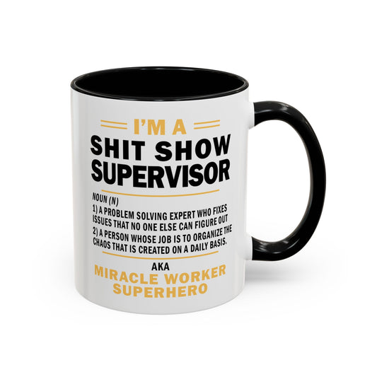 Shit Show Supervisor Mug, Shit Show Supervisor Gift, Shit Show Supervisor Cup, Shit Show Supervisor Coffee Cup, Shit Show Gifts A0049-006W Accent Coffee Mug (11, 15oz)