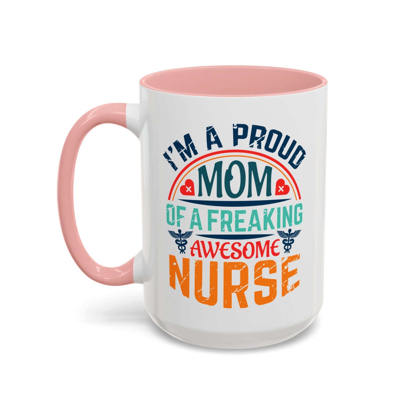 Mug - Proud Mom of an Awesome Nurse Coffee Cup, Gift for Mom 0370001 (11, 15oz)