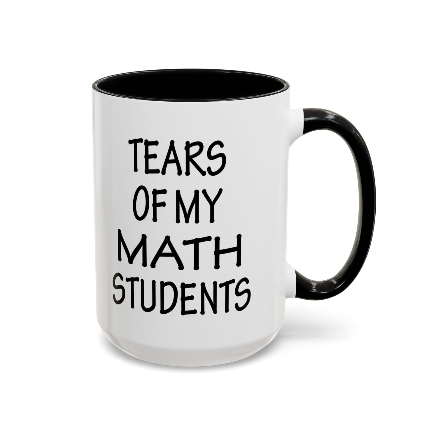 Math Teacher Mug, Funny Math Teacher Gifts, Math Teacher Coffee Mug, Tears of My Math Students Mug, Gift for Math Teacher A0075-006A