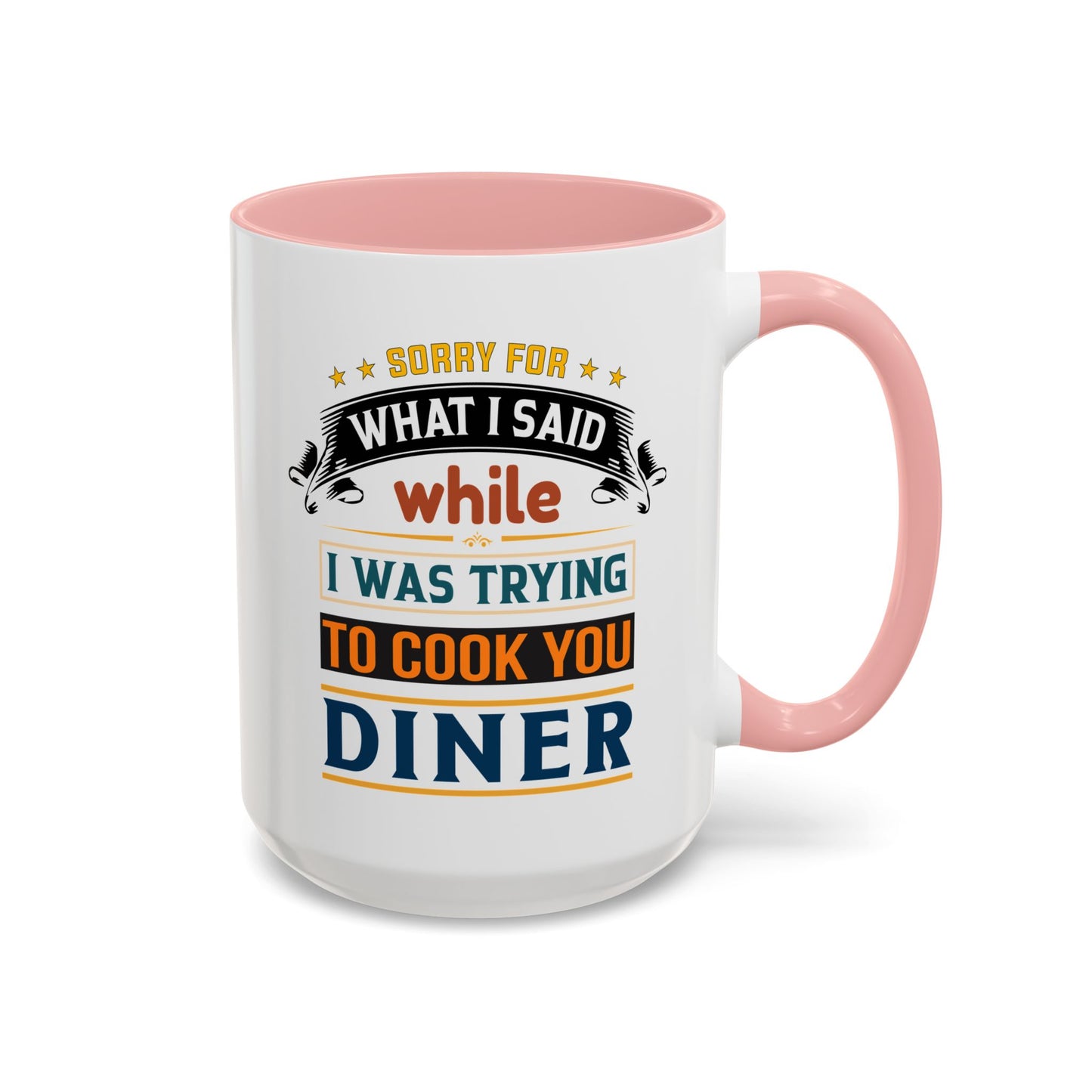 Mug Sorry For What I Said While I Tried to Cook You Dinner Funny Coffee Mug (11, 15oz) 0360007