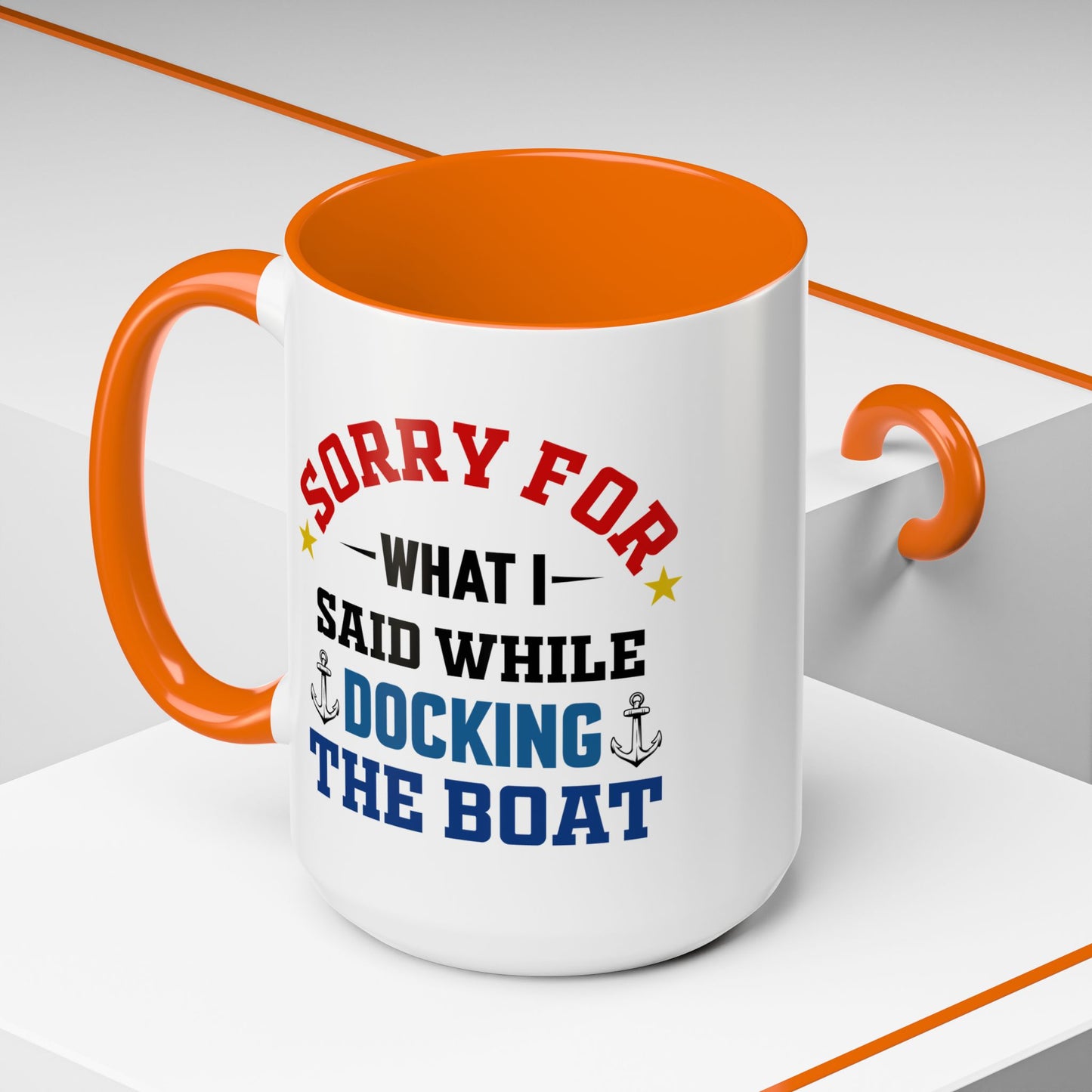 Coffee Mug - Boat Humor - Sorry about What I Said About Loading the Boat on the Trailer Gift Mug 0360005