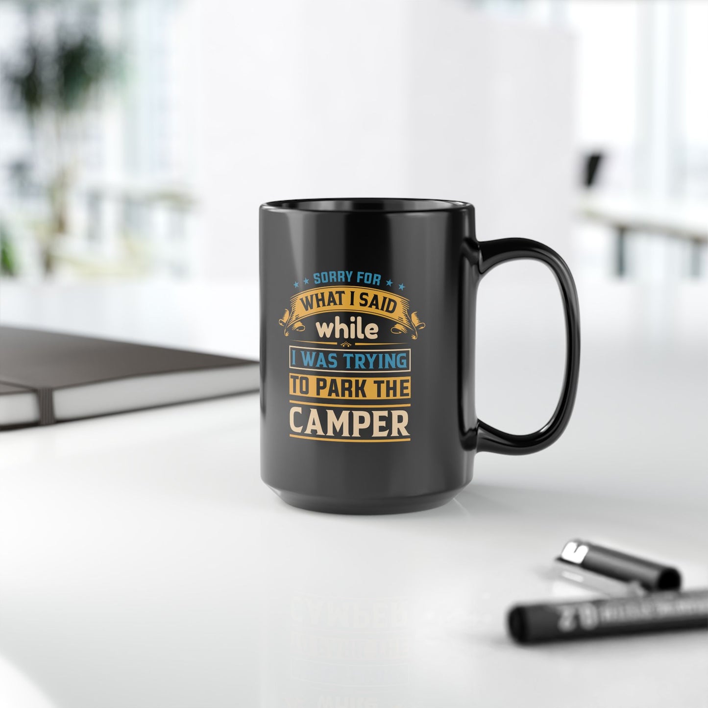 Coffee Mug - Camper Humor - Sorry about What I Said While Parking the Camper Gift Mug Black Mug (11oz, 15oz)