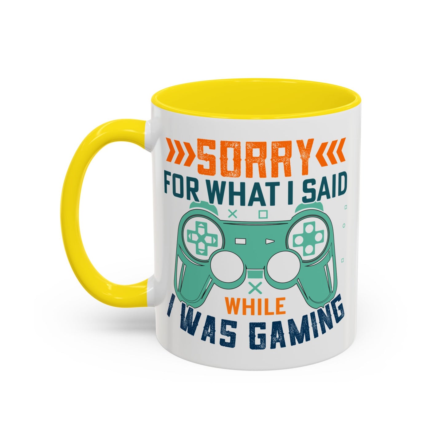 Funny Gaming Mug Sorry for What I Said While I was Gaming 0370008