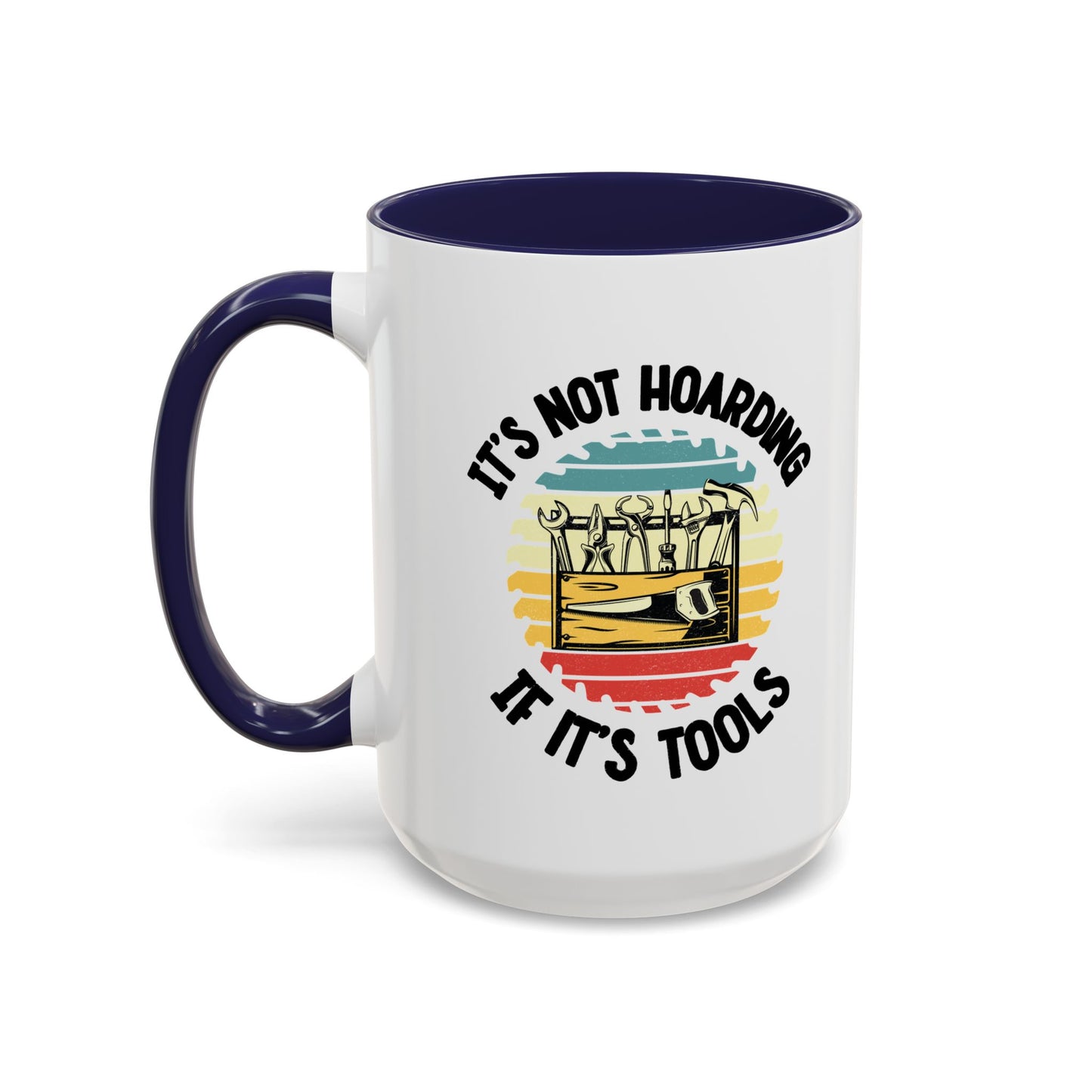 Mug - It's Not Hoarding if It's Tools Gift for Woodworkers, Woodworking Mug