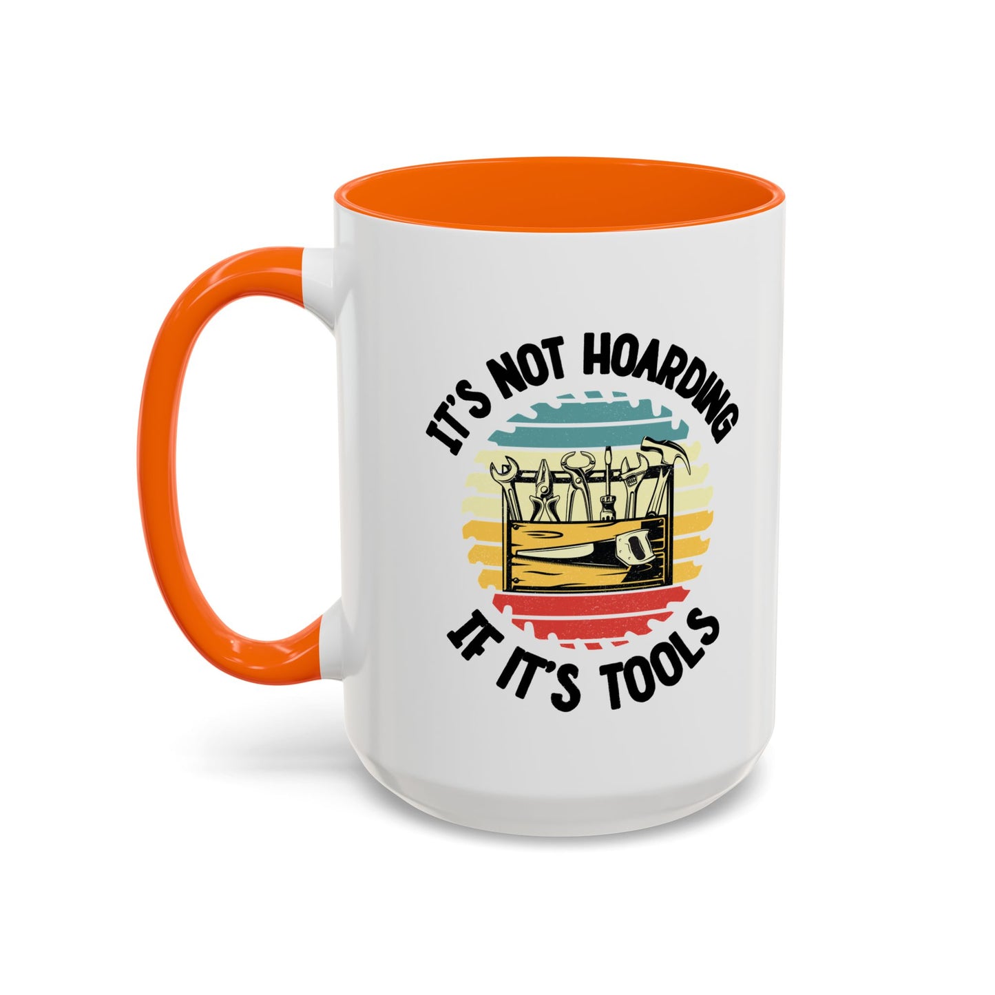 Mug - It's Not Hoarding if It's Tools Gift for Woodworkers, Woodworking Mug