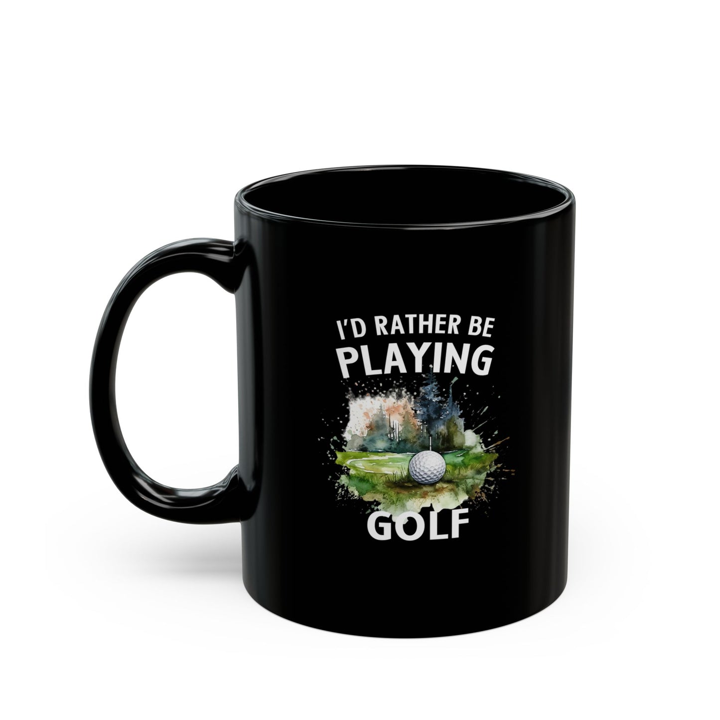 Funny Golf Mug - 11oz Ceramic Mug, I'd Rather Be Playing Golf Gift for Golfers 0190001  Black Mug (11oz, 15oz)