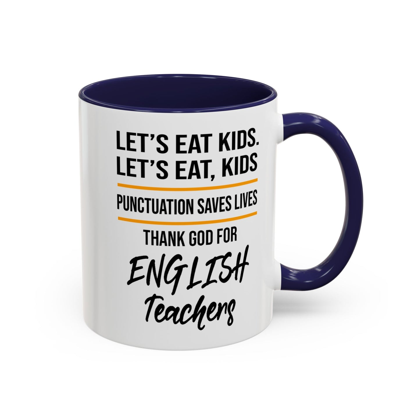 Let's Eat Kids Funny Punctuation Saves Lives Mug, Funny Teacher Mug, Funny Teacher Gift, English Teacher Mug, Grammar Police Mug A0017-002 Accent Coffee Mug (11, 15oz)