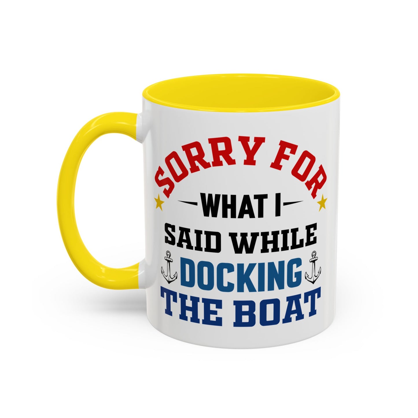 Coffee Mug - Boat Humor - Sorry about What I Said About Loading the Boat on the Trailer Gift Mug 0360005