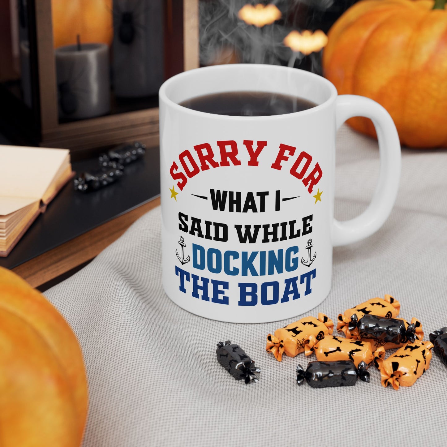 Boaters Mug Sorry for... Docking the Boat, Boaters Gift, Gift for Him, Gift for Boat Owner 0360002 Ceramic Mug, (11oz, 15oz)