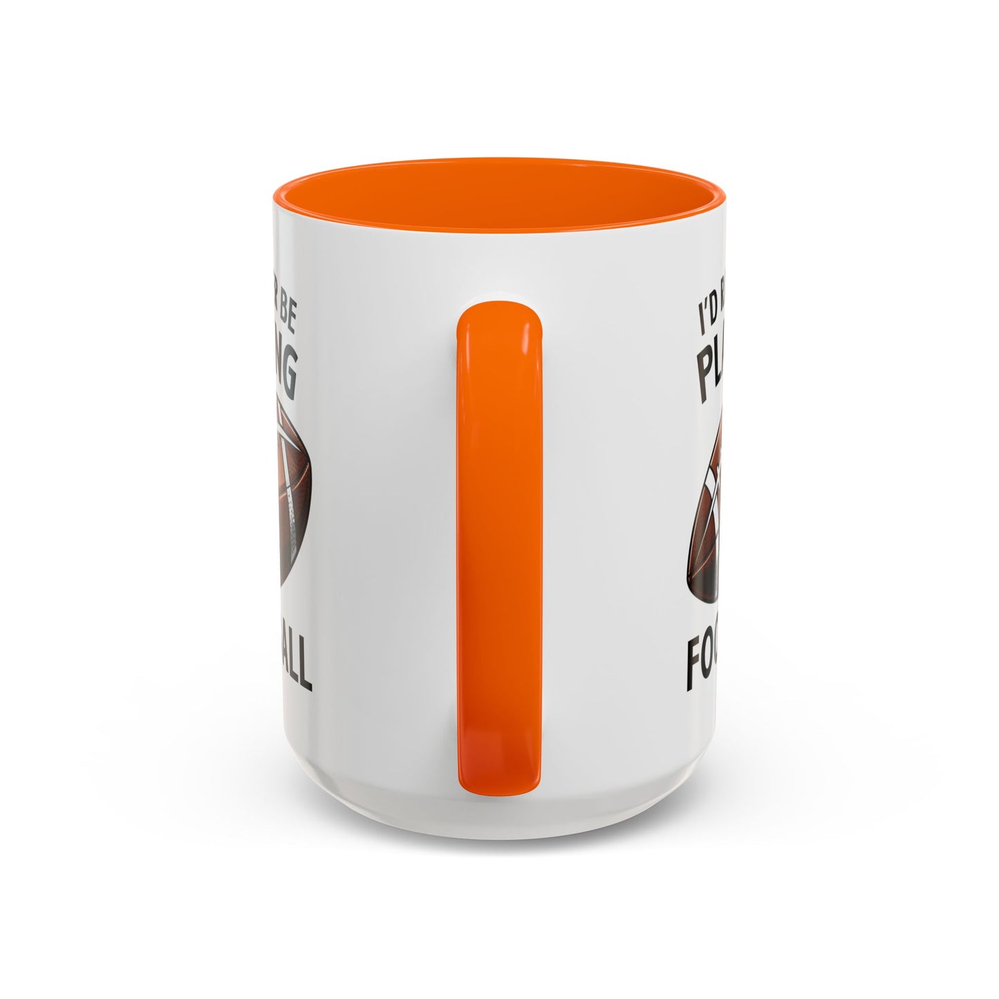 Mug I'd Rather Be Playing Football, 11oz