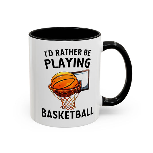 Mug I'd Rather Be Playing Basketball, 11oz