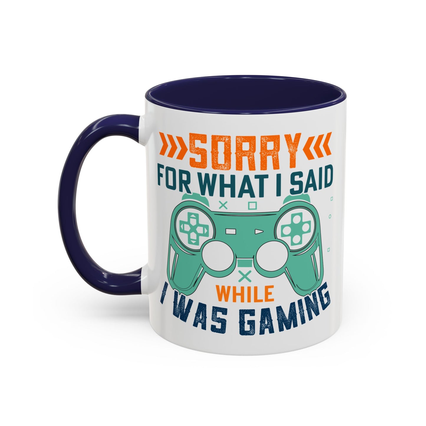 Funny Gaming Mug Sorry for What I Said While I was Gaming 0370008