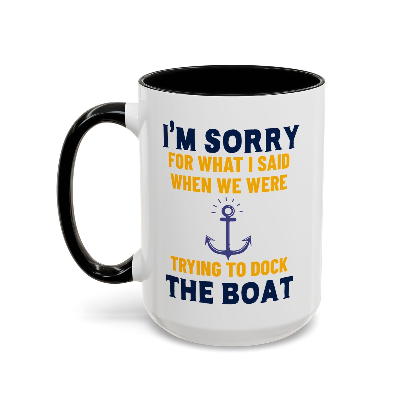 Boaters Mug Sorry for... Docking the Boat, Boaters Gift, Gift for Him, Gift for Boat Owner 0360003