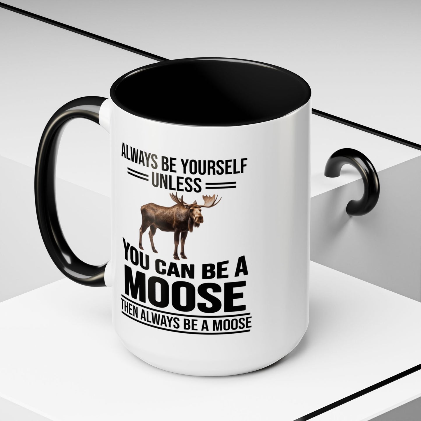 Always Be Yourself Unless You Can Be A Moose Then Always Be A Moose, Coffee Mug, Moose Mug, Funny Moose Gift, Moose Lover Gift A0027-006A A0026-01 Accent Coffee Mug (11, 15oz)