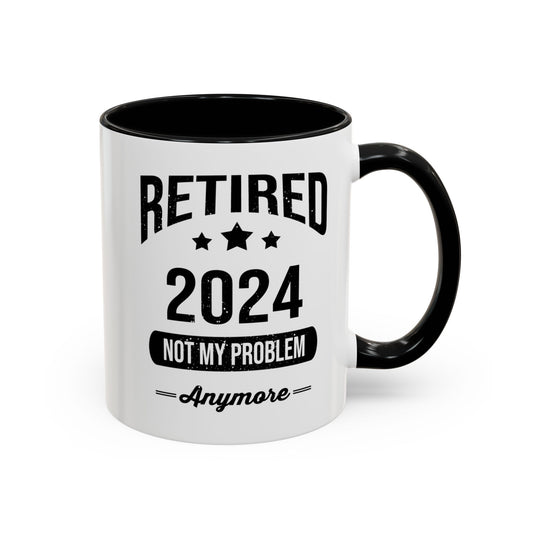 Retirement Mug - Retired 2024 Not My Problem - Coffee Mug - Funny Retirement Gift, Happy Retirement Mug, Colleague Retirement Gift A0037-01 Accent Coffee Mug (11, 15oz)