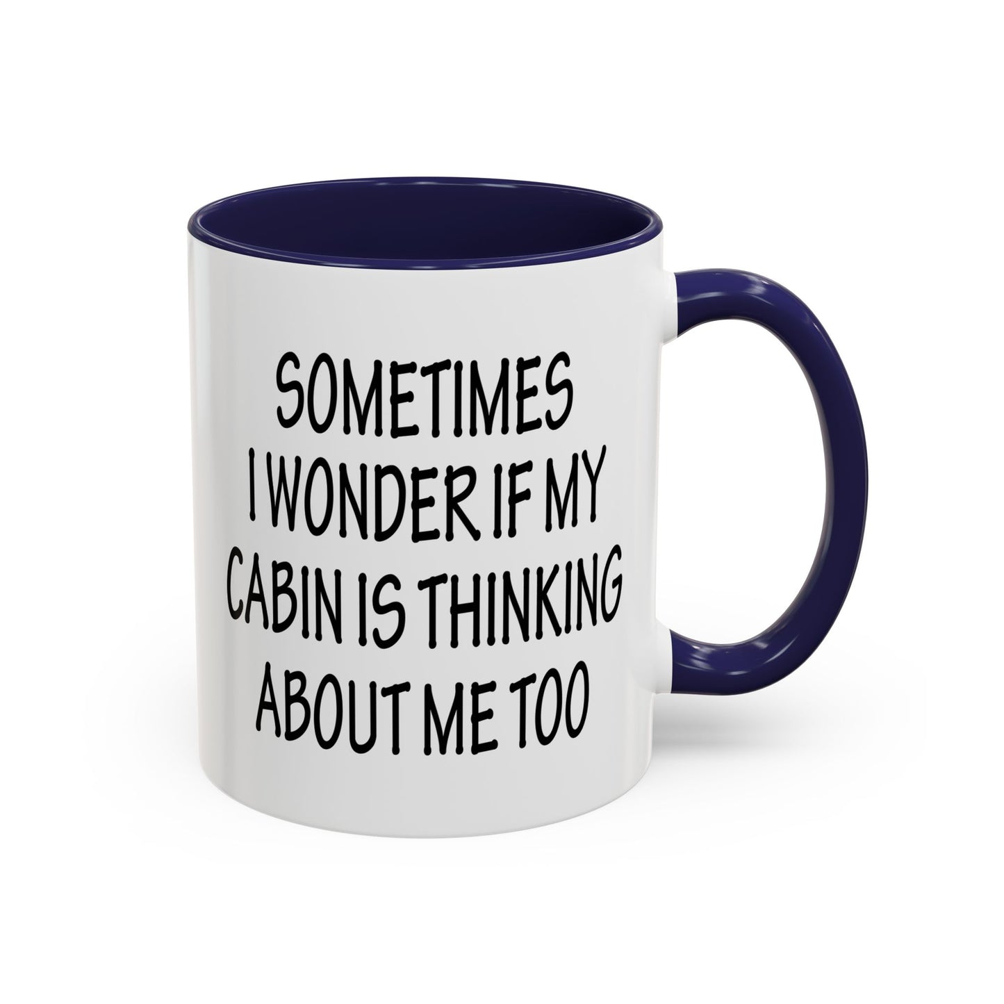 Funny Cabin Accent Coffee Mug, Novelty Cabin Themed Cup, Cabin Lover Gift, Quirky Cabin Mug, Thinking About Me Mug, Cozy Cabin Decor