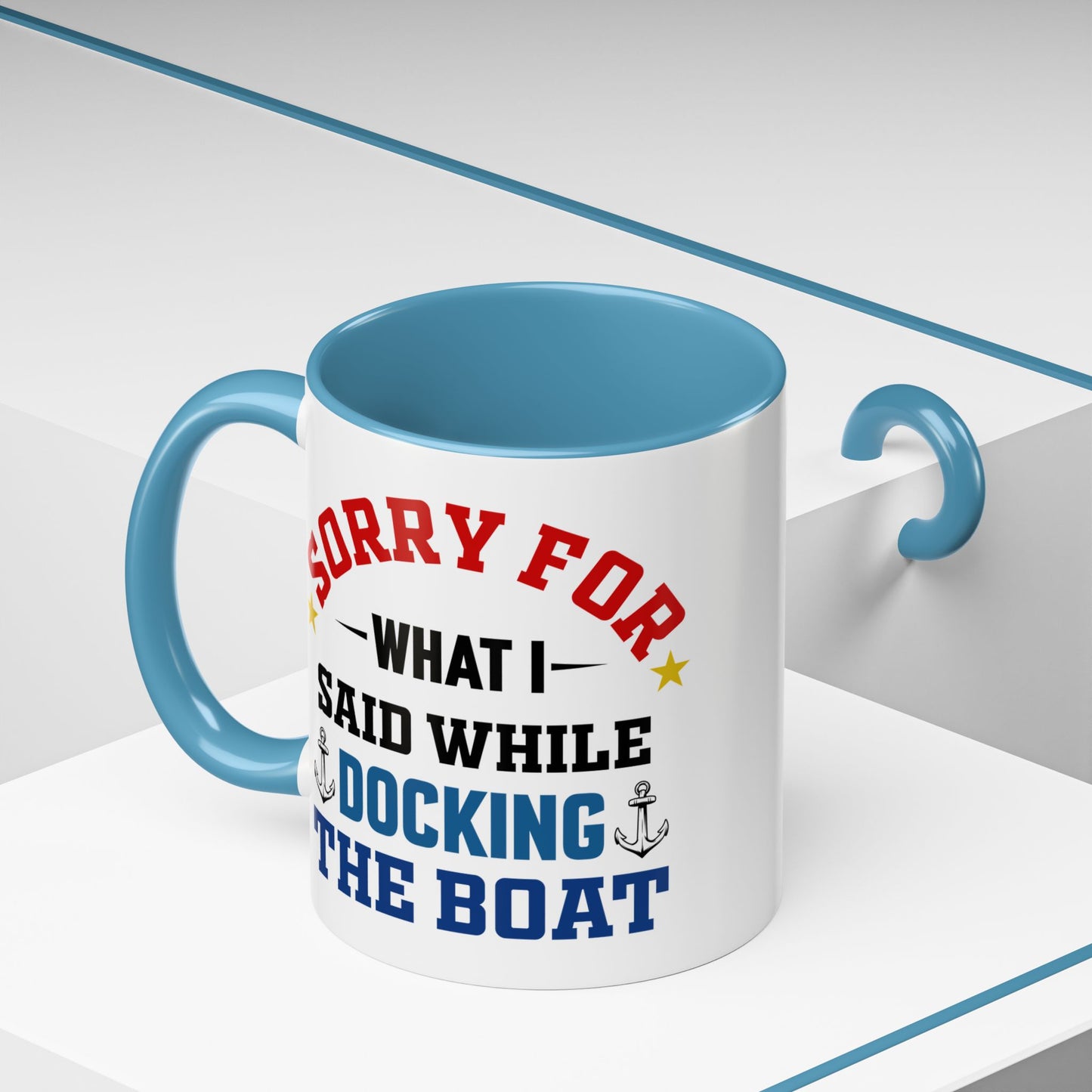 Coffee Mug - Boat Humor - Sorry about What I Said About Loading the Boat on the Trailer Gift Mug 0360005