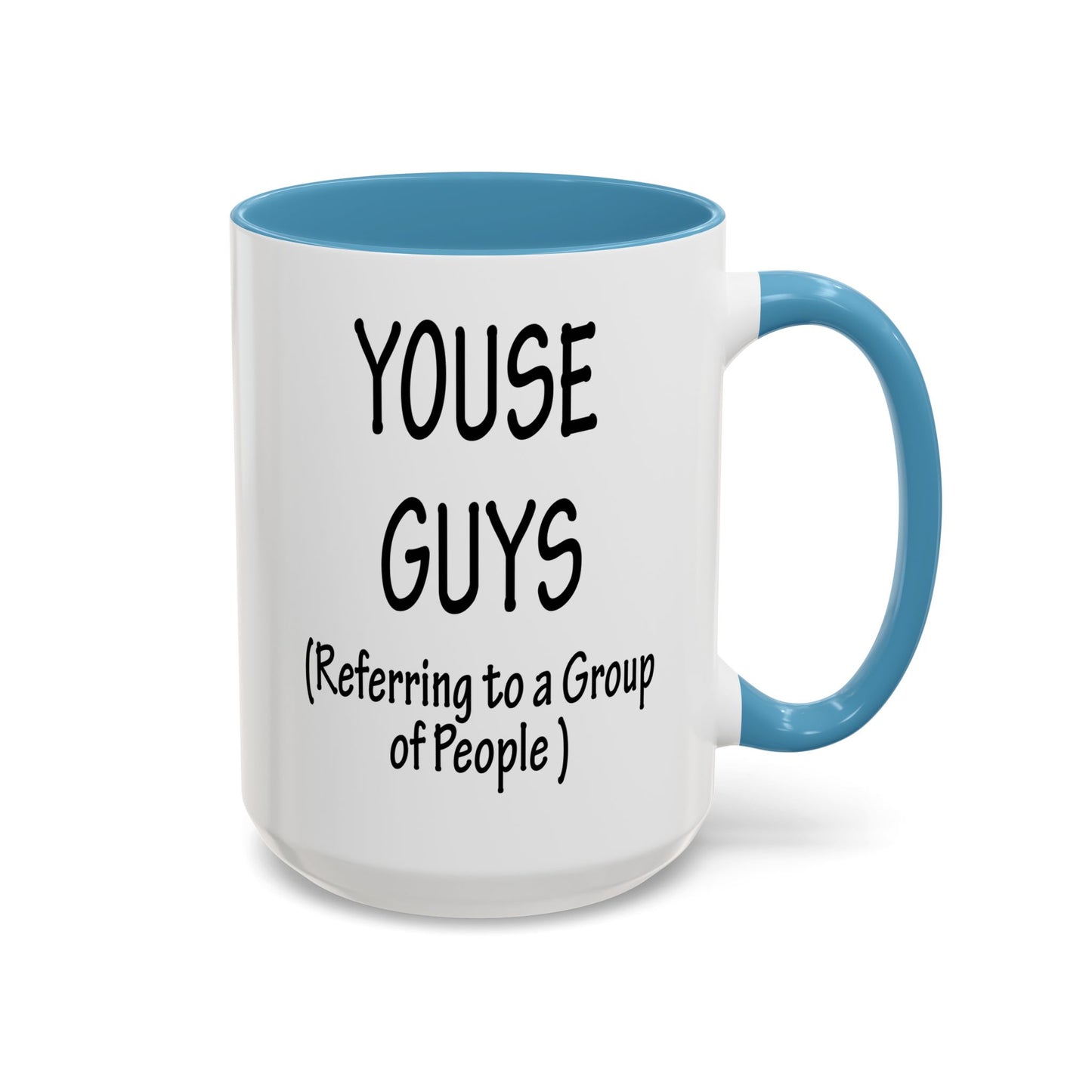 Mug: "Youse Guys" Funny Boston Slang Referring to a Group of People, Tea Cup, Ceramic Drinkware, Novelty Souvenir, Kitchen Decor