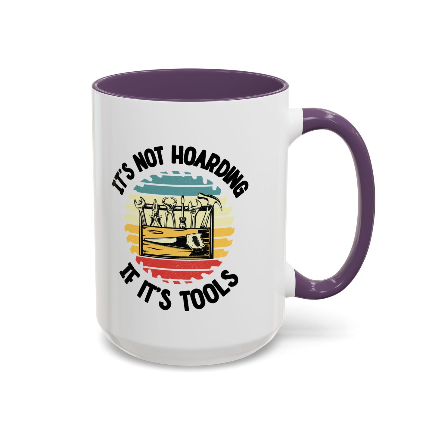 Mug - It's Not Hoarding if It's Tools Gift for Woodworkers, Woodworking Mug