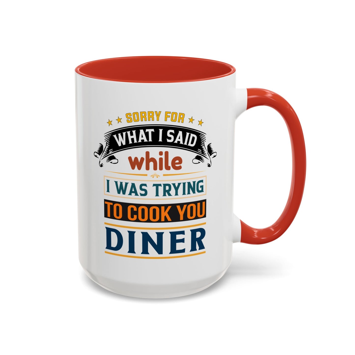 Mug Sorry For What I Said While I Tried to Cook You Dinner Funny Coffee Mug (11, 15oz) 0360007