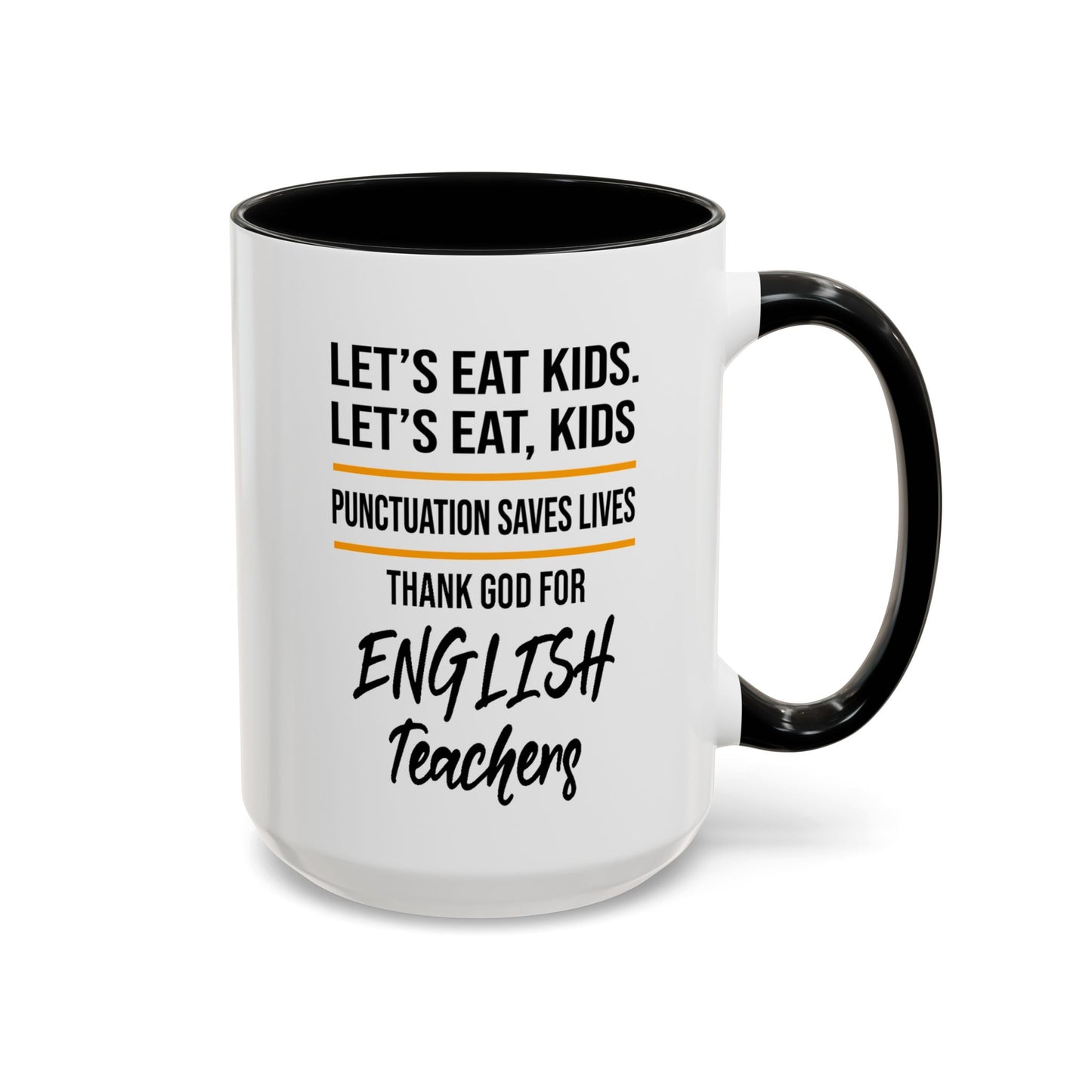 Let's Eat Kids Funny Punctuation Saves Lives Mug, Funny Teacher Mug, Funny Teacher Gift, English Teacher Mug, Grammar Police Mug A0017-002 Accent Coffee Mug (11, 15oz)