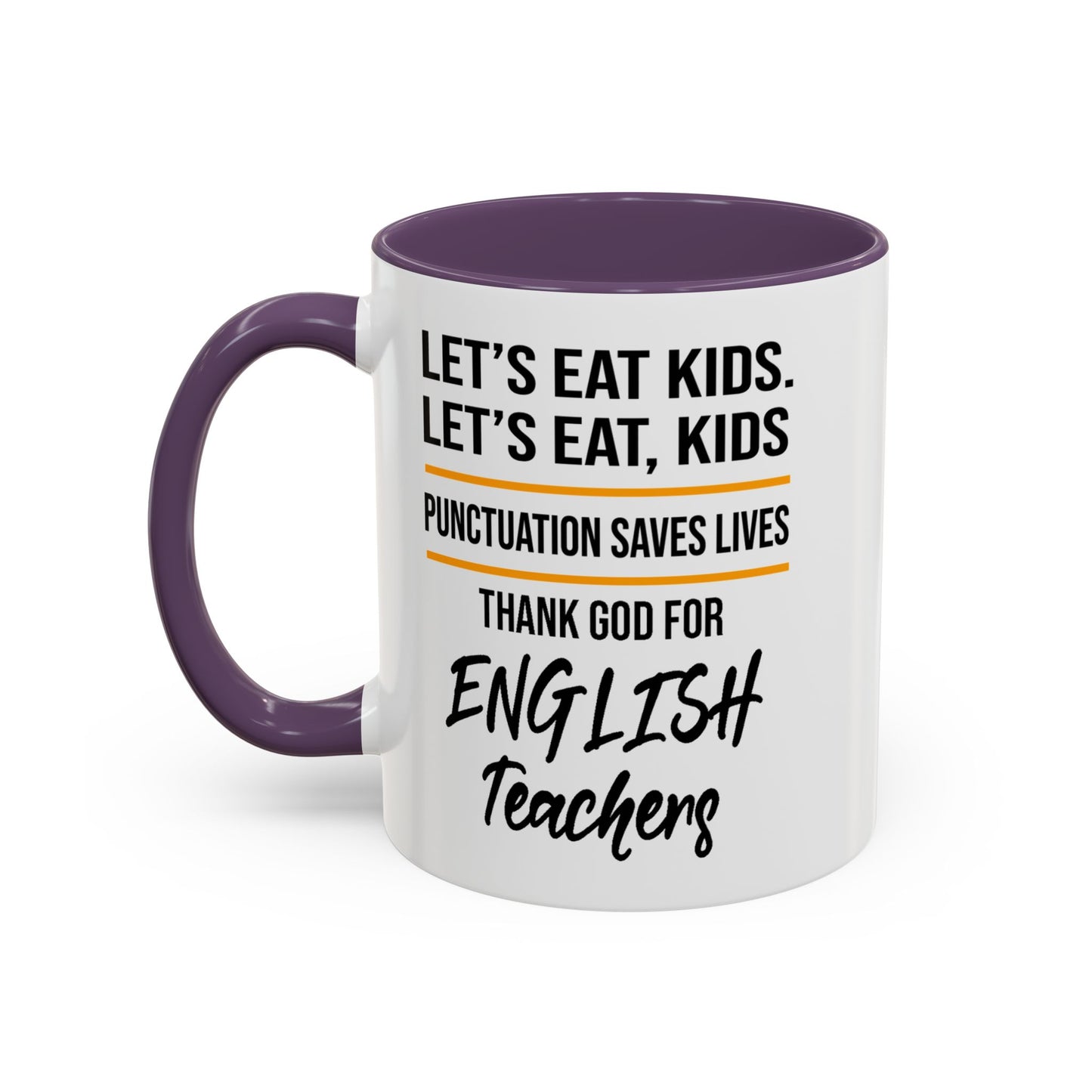 Let's Eat Kids Funny Punctuation Saves Lives Mug, Funny Teacher Mug, Funny Teacher Gift, English Teacher Mug, Grammar Police Mug A0017-002 Accent Coffee Mug (11, 15oz)