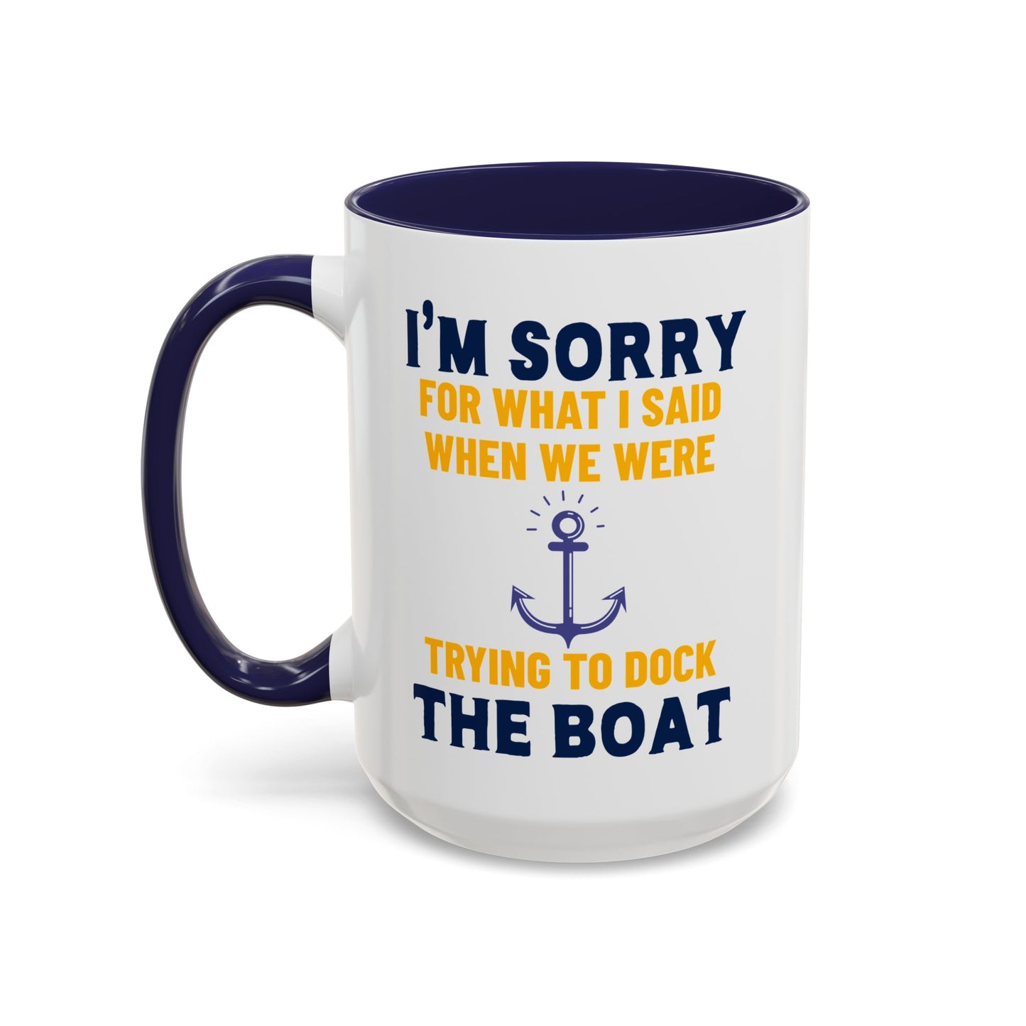 Boaters Mug Sorry for... Docking the Boat, Boaters Gift, Gift for Him, Gift for Boat Owner 0360003