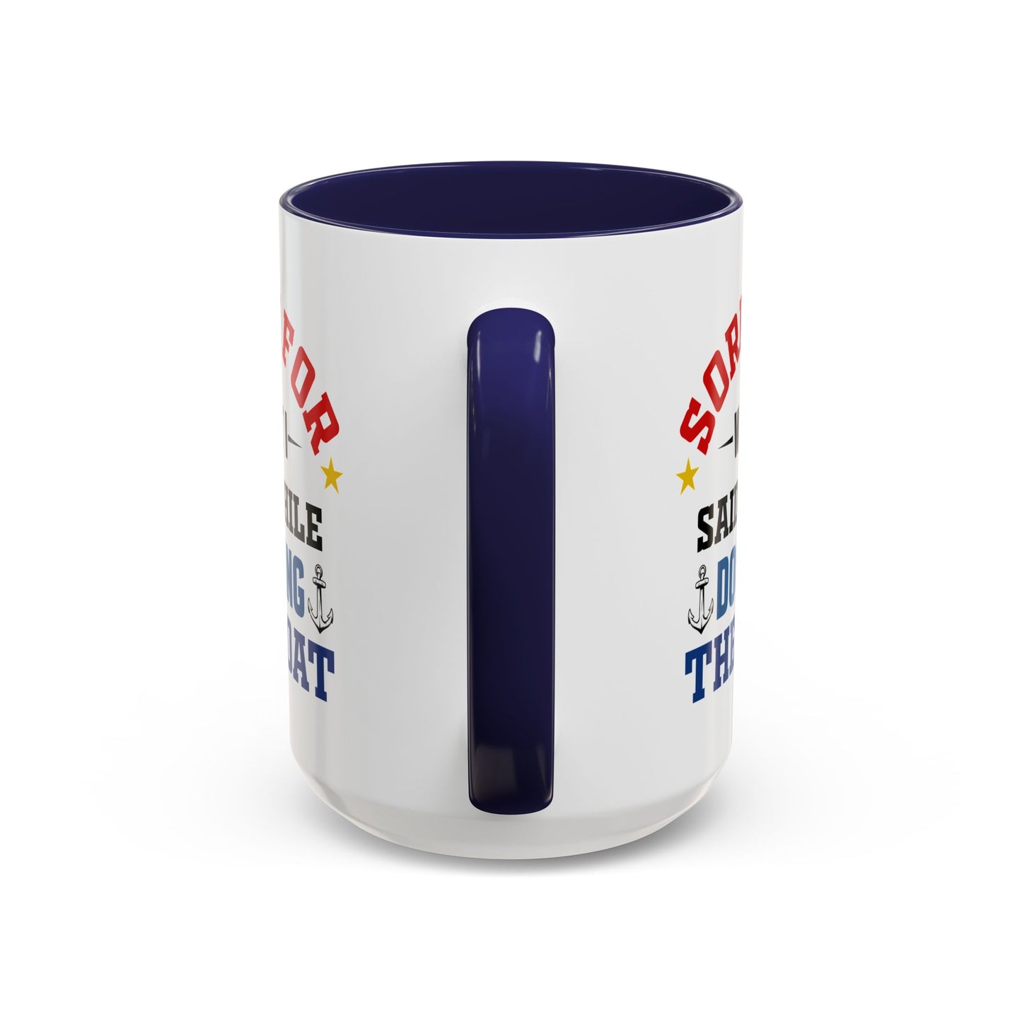 Coffee Mug - Boat Humor - Sorry about What I Said About Loading the Boat on the Trailer Gift Mug 0360005