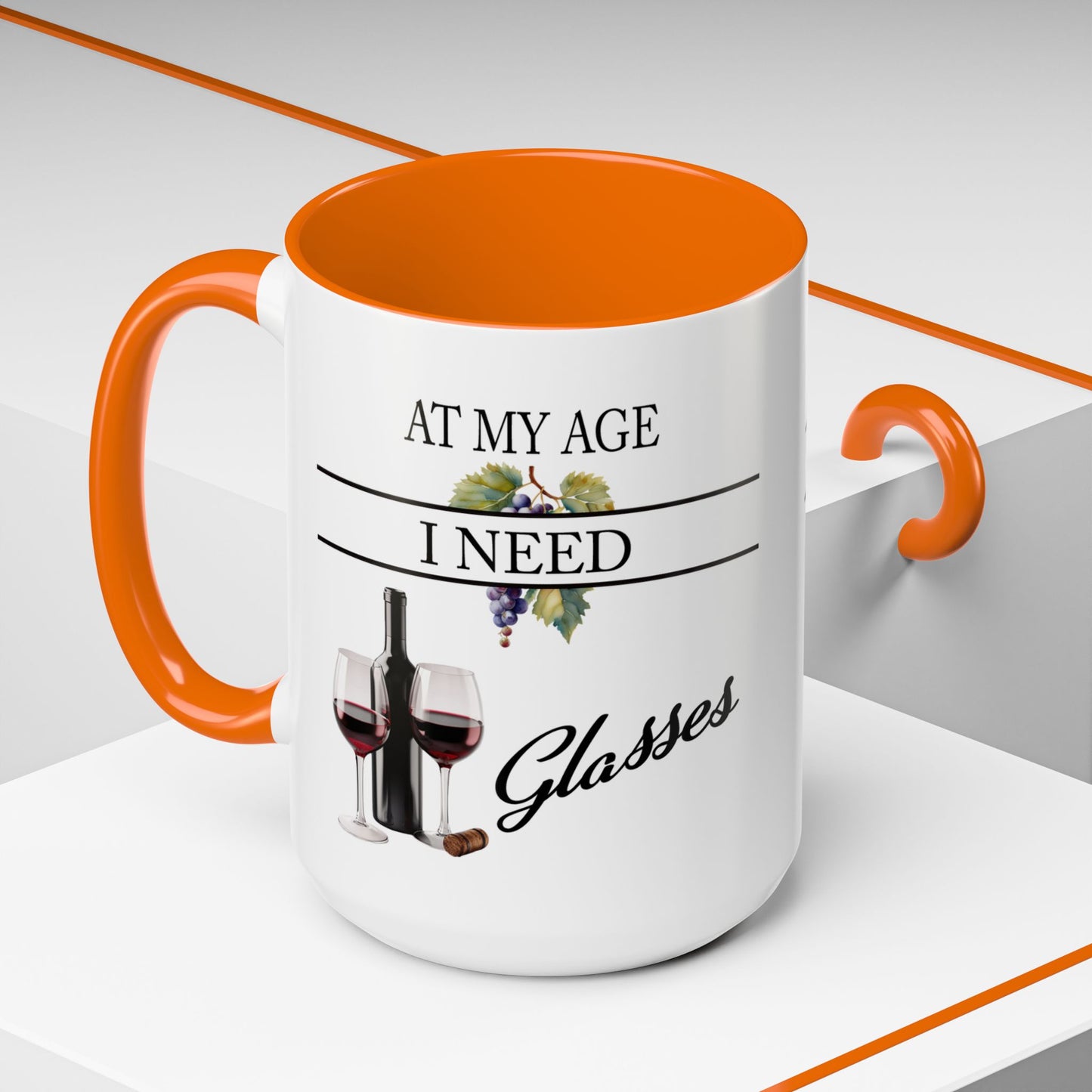 Unique Wine Lovers Mug - Perfect Gift for Coffee and Wine Enthusiasts 'At My Age, I Need Glasses' Design Coffee Mug Wine Lovers Gift  Accent Coffee Mug (11, 15oz) A0013