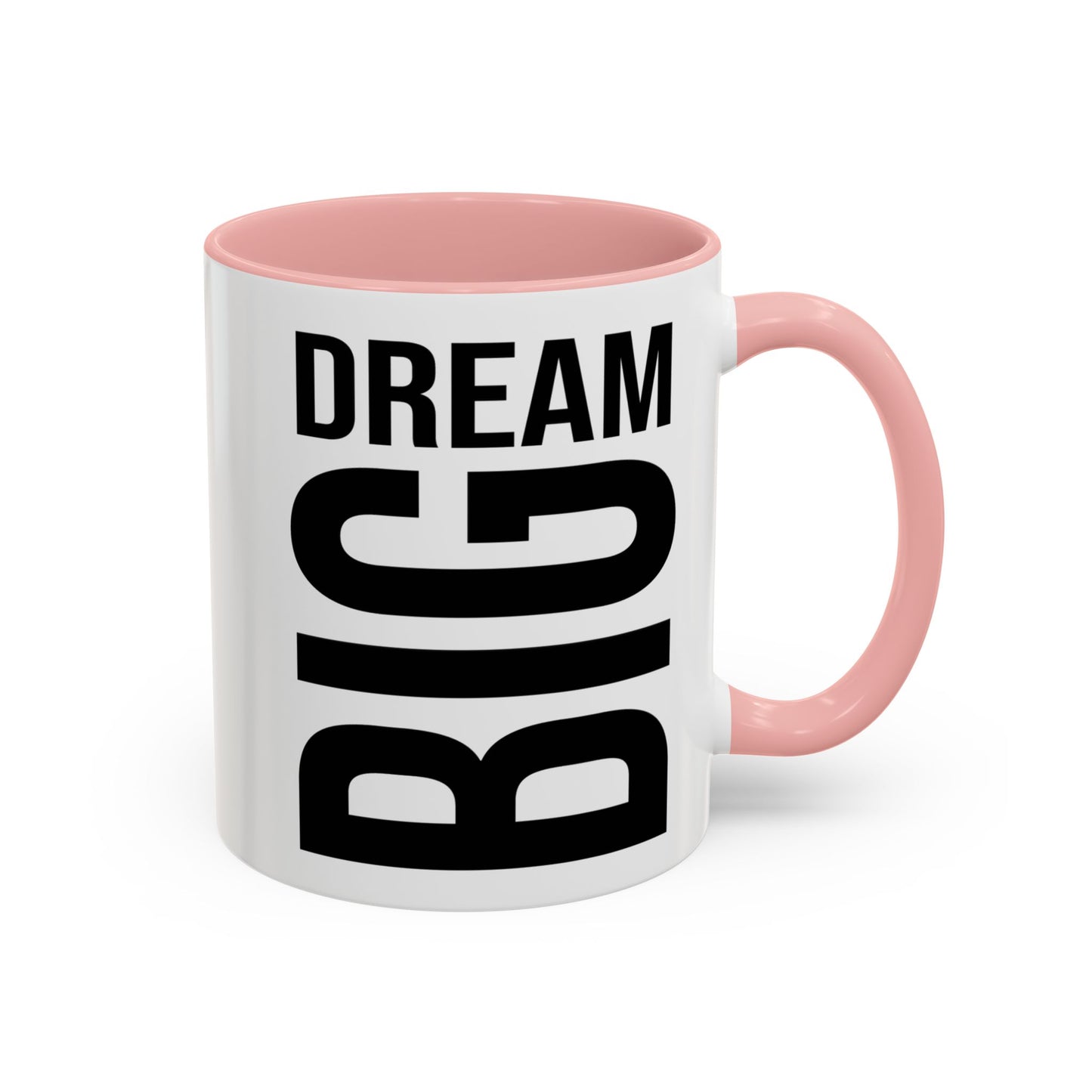 Dream Big Coffee Cup! Motivational Coffee Mug, Positive Affirmation, Gift for him / her, Favorite Mug, Gift Idea for Dad, Best Mug A0022-004 Accent Coffee Mug (11, 15oz)