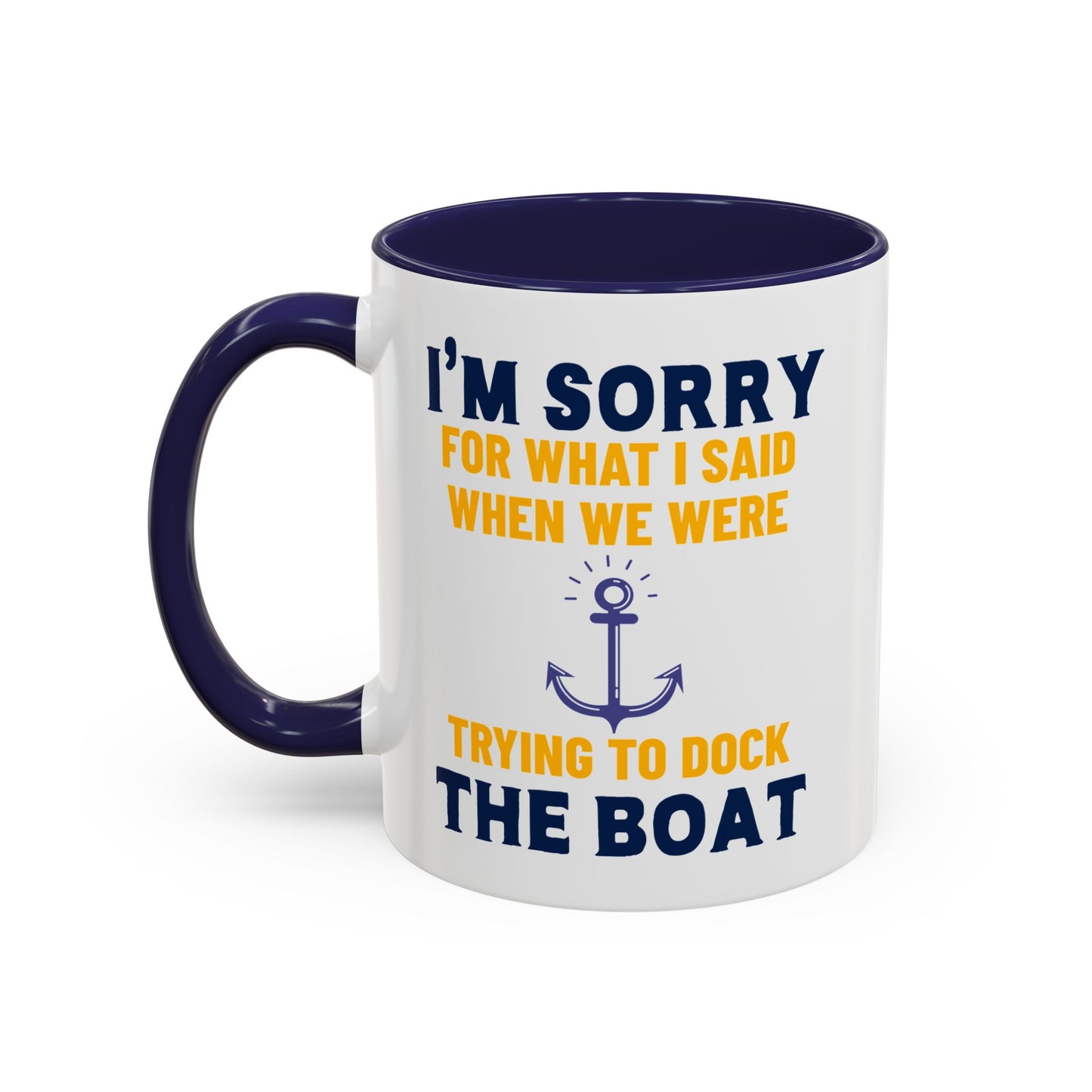 Boaters Mug Sorry for... Docking the Boat, Boaters Gift, Gift for Him, Gift for Boat Owner 0360003