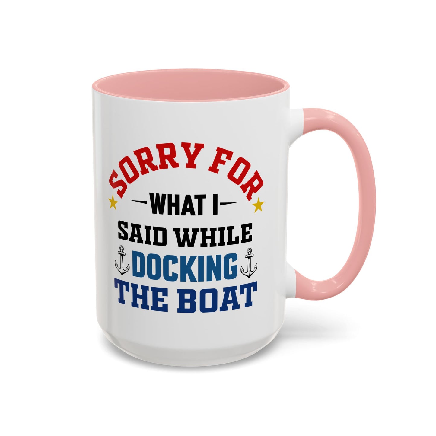 Coffee Mug - Boat Humor - Sorry about What I Said About Loading the Boat on the Trailer Gift Mug 0360005