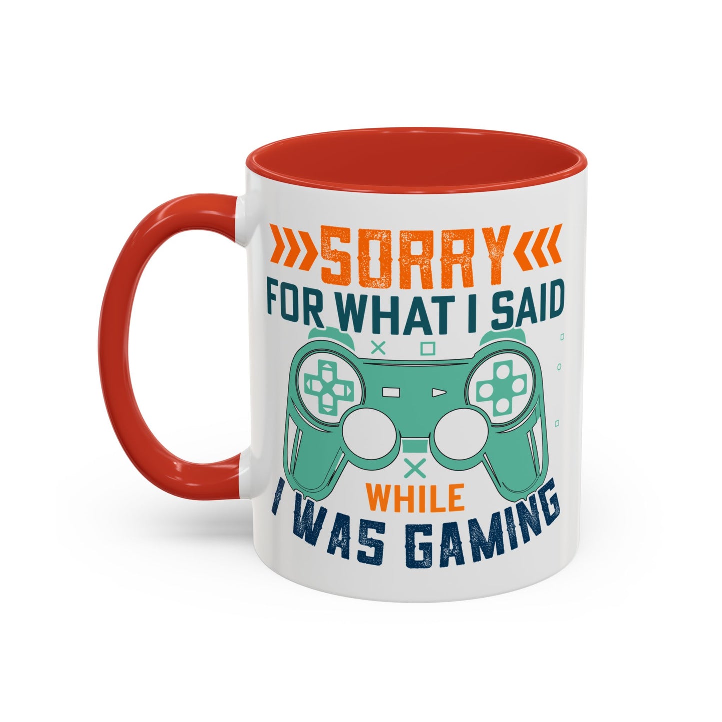 Funny Gaming Mug Sorry for What I Said While I was Gaming 0370008