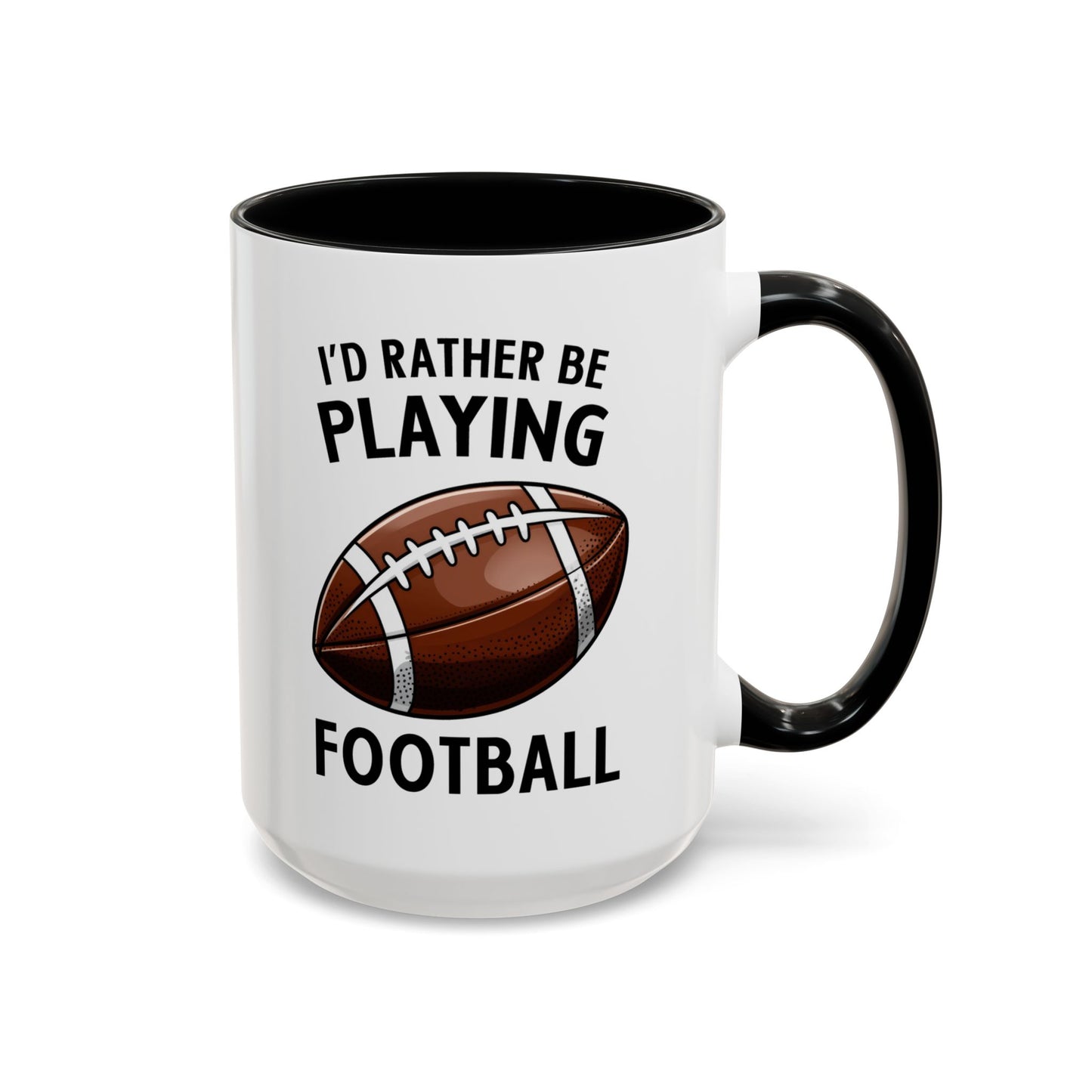 Mug I'd Rather Be Playing Football, 11oz