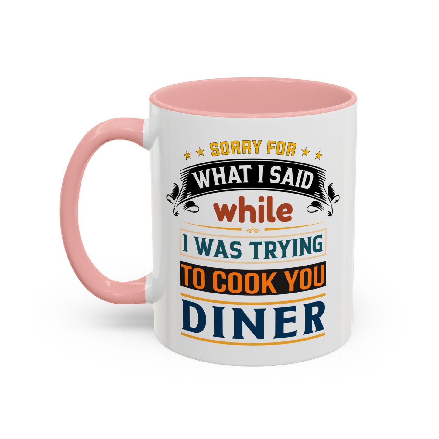 Mug Sorry For What I Said While I Tried to Cook You Dinner Funny Coffee Mug (11, 15oz) 0360007