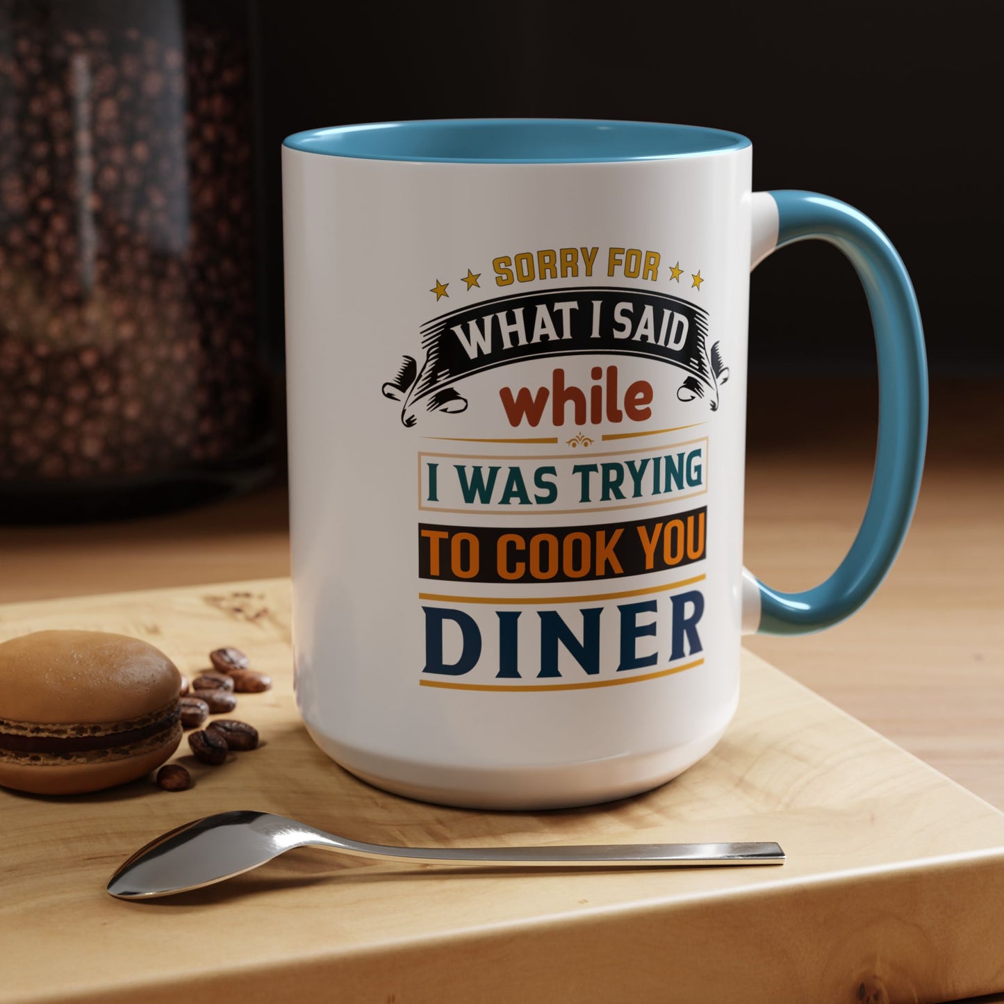 Mug Sorry For What I Said While I Tried to Cook You Dinner Funny Coffee Mug (11, 15oz) 0360007