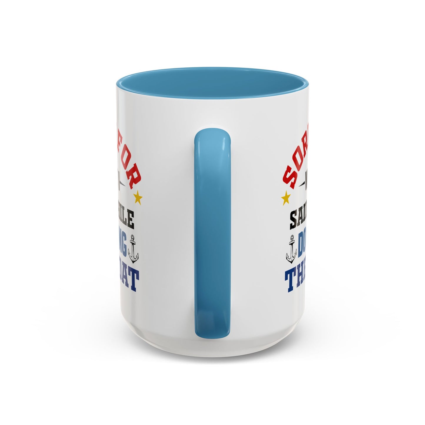 Coffee Mug - Boat Humor - Sorry about What I Said About Loading the Boat on the Trailer Gift Mug 0360005