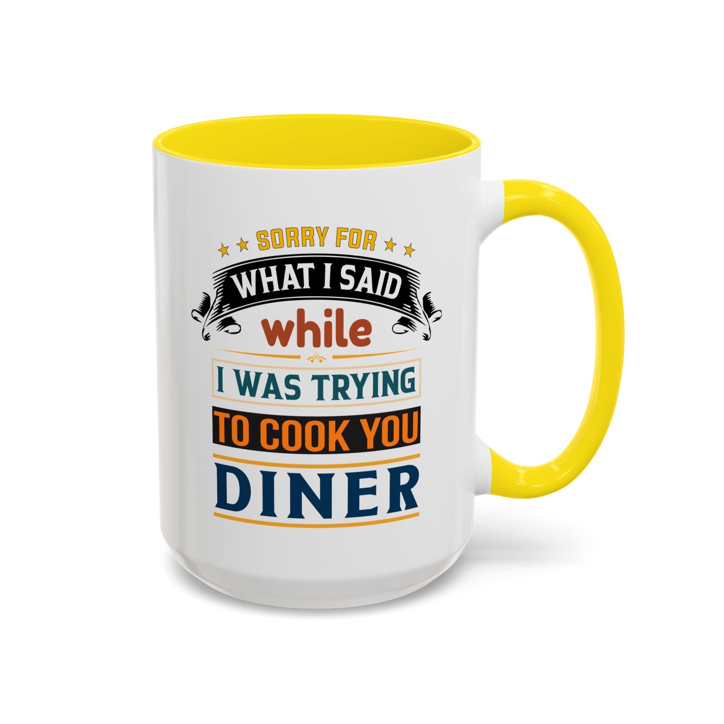 Mug Sorry For What I Said While I Tried to Cook You Dinner Funny Coffee Mug (11, 15oz) 0360007