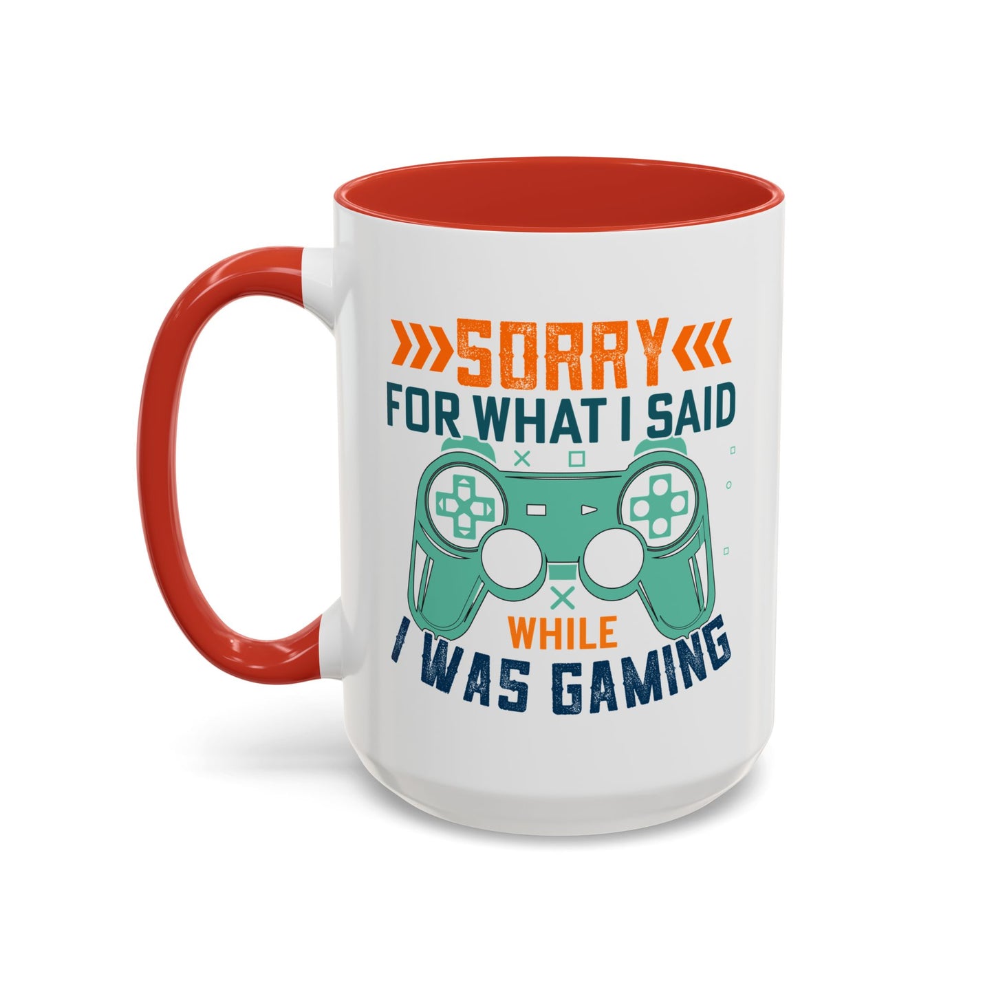 Funny Gaming Mug Sorry for What I Said While I was Gaming 0370008