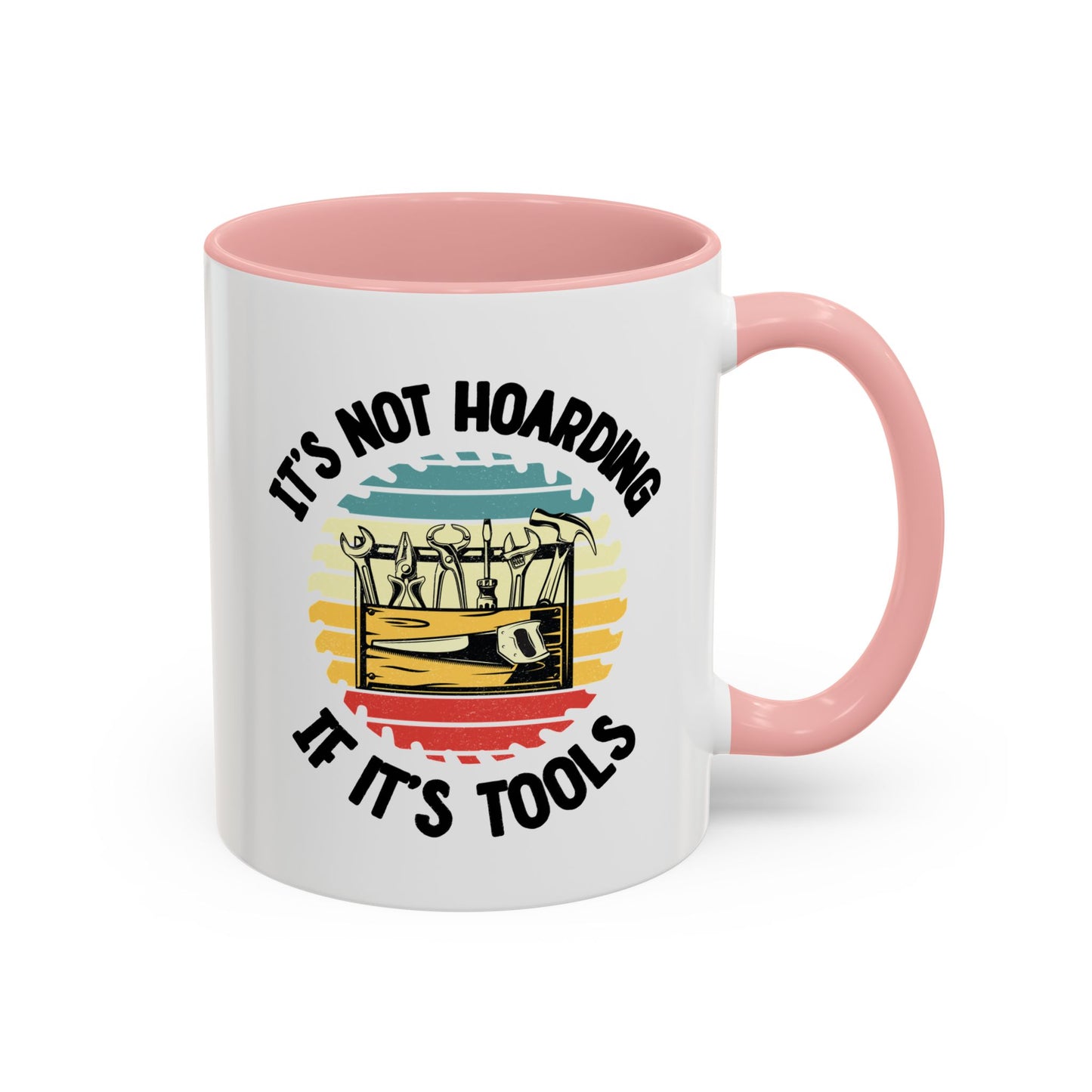 Mug - It's Not Hoarding if It's Tools Gift for Woodworkers, Woodworking Mug