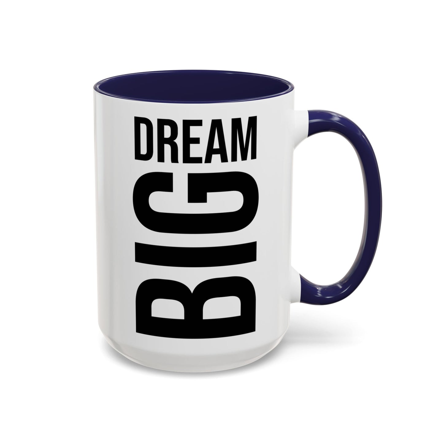 Dream Big Coffee Cup! Motivational Coffee Mug, Positive Affirmation, Gift for him / her, Favorite Mug, Gift Idea for Dad, Best Mug A0022-004 Accent Coffee Mug (11, 15oz)